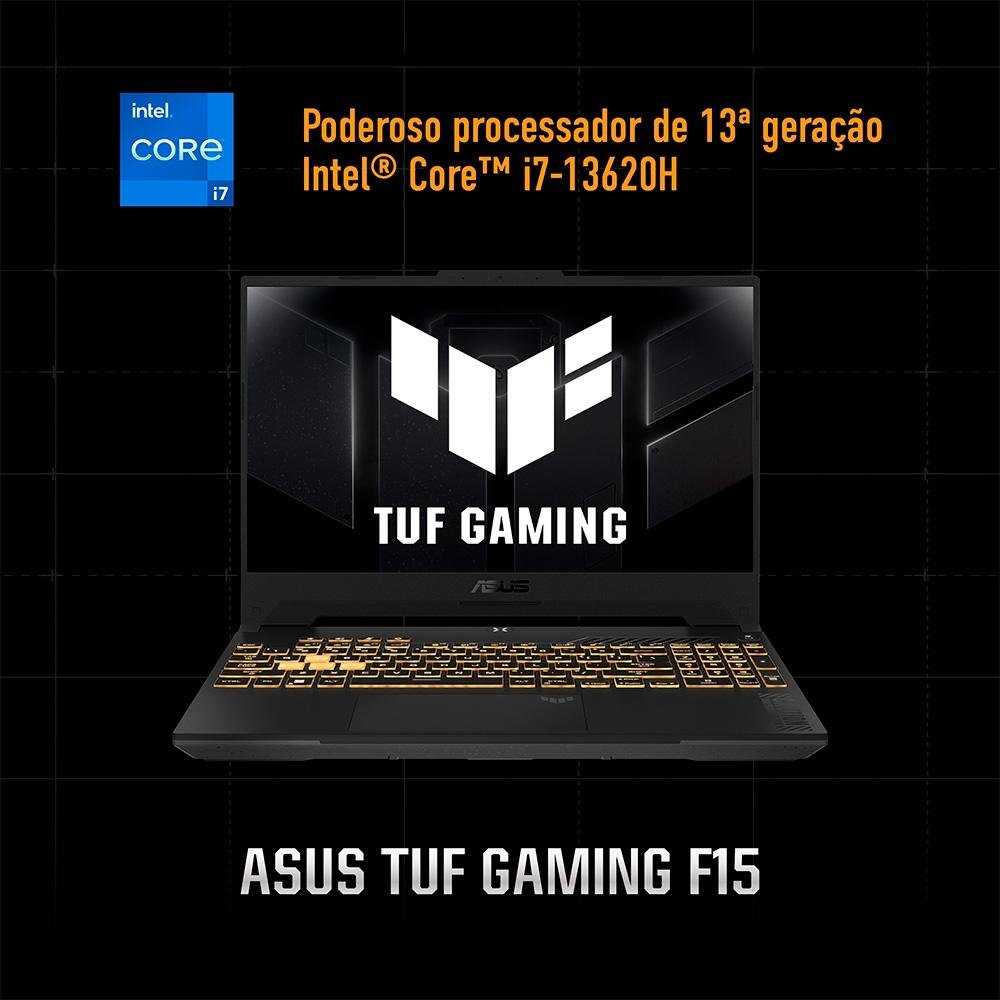 Notebook Gamer ASUS TUF Gaming F15 FX507VU, Intel Core i7-13620H, RTX 4050, 16GB RAM, SSD 512GB, 15,6", Win 11H, Mecha Gray - FX507VU-LP177W Notebook Gamer ASUS TUF Gaming F15 FX507VU, Intel Core i7-13620H, RTX 4050, 16GB RAM, SSD 512GB, 15,6", Win 11H, Mecha Gray - FX507VU-LP177W